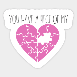 You Have a Piece of My Heart Pink Valentines day  Tee Shirt Sticker